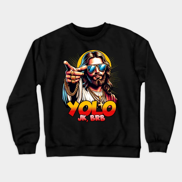 YOLO JK, BRB Jesus Crewneck Sweatshirt by BankaiChu